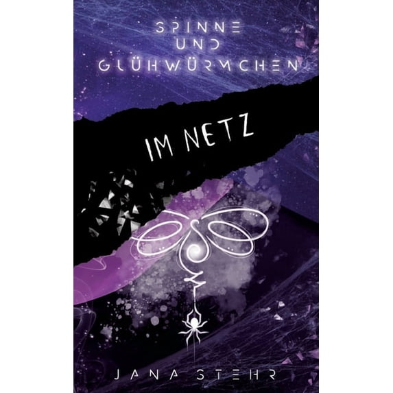 Spinne und Glühwürmchen: Romantische und emotionale Dystopie: Im Netz, (Paperback)