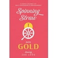 thumbnail image 1 of Spinning Straw into Gold: A Poetic Journey of Self-Reflection and Empowerment (Paperback), 1 of 1