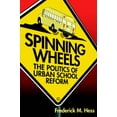 thumbnail image 1 of Pre-Owned Spinning Wheels: The Politics of Urban School Reform (Paperback) 0815736355 9780815736356, 1 of 1
