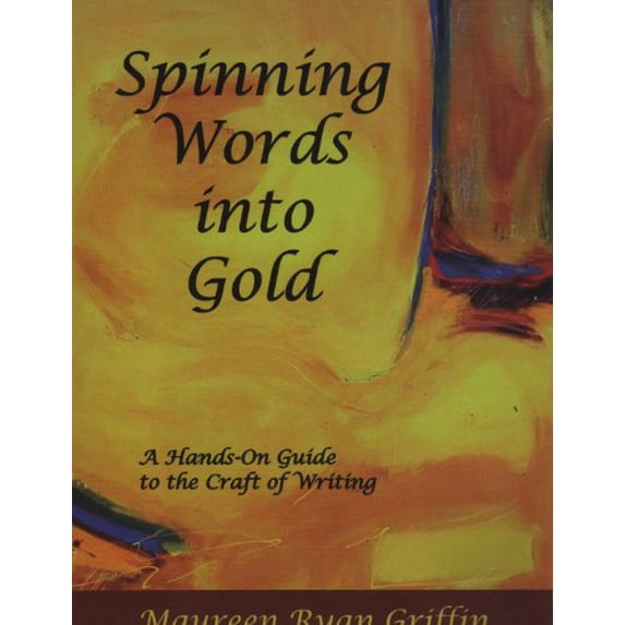 Pre-Owned Spinning Words into Gold: A Hands-on Guide to the Craft of Writing Paperback