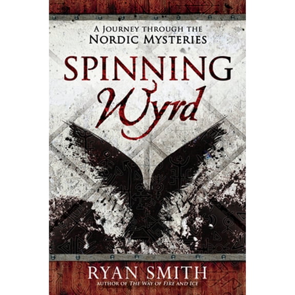 Pre-Owned Spinning Wyrd : A Journey Through the Nordic Mysteries (Paperback) 9780738769851