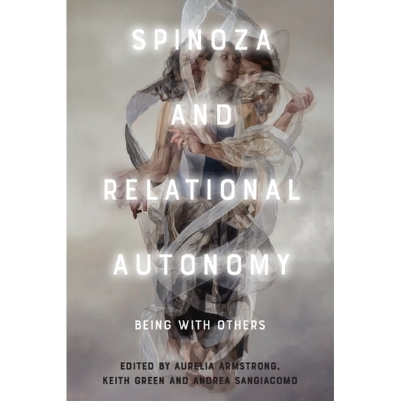 Spinoza and Relational Autonomy: Being with Others, (Paperback)