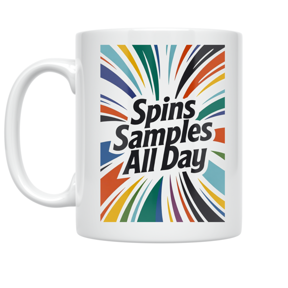 Spins Samples All Day - Sample Spinning Fun Enthusiast - 11 oz Ceramic Coffee Mug