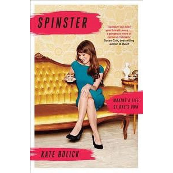 Spinster : Making a Life of One's Own