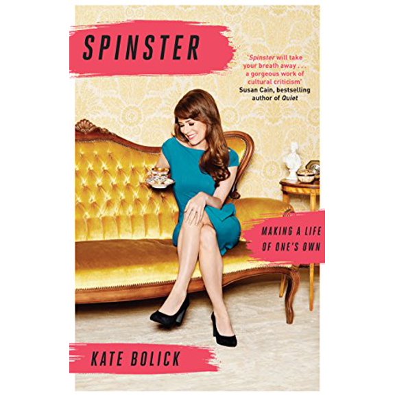 Pre-Owned Spinster: Making a Life of Ones Own (Paperback) 1472151186 9781472151186