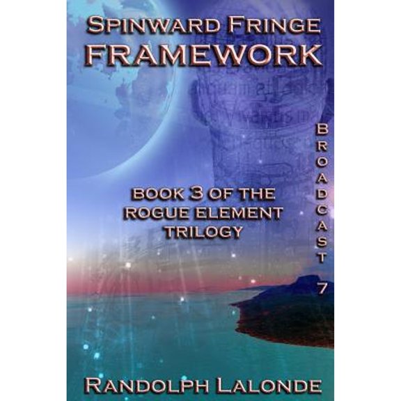Spinward Fringe: Spinward Fringe Broadcast 7: Framework (Paperback)