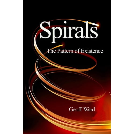 Spirals the Pattern of Existence