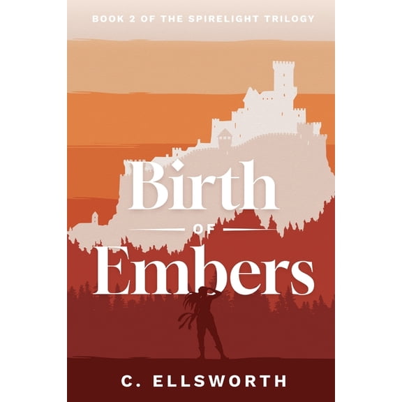 Spirelight Trilogy Birth of Embers, Book 2, (Paperback)