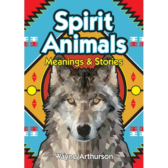 Spirit Animals: Meanings & Stories, (Paperback)