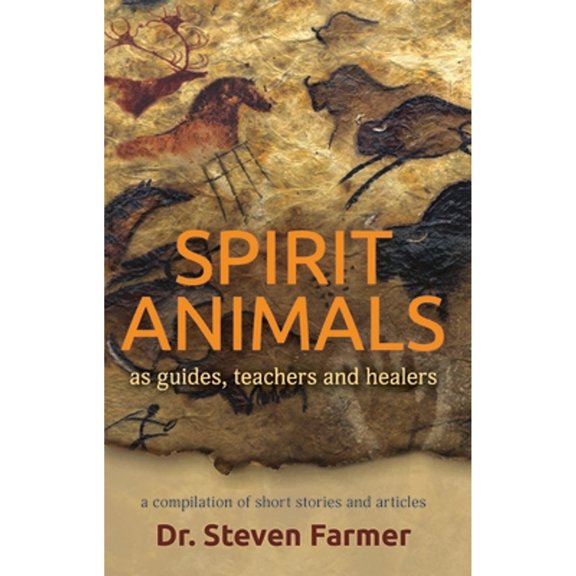 Pre-Owned Spirit Animals as Guides, Teachers and Healers: A Compilation of Short Stories and Articles (Paperback) 0995364281 9780995364288