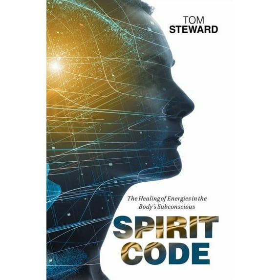 Spirit Code: The Healing of Energies in the Body's Subconscious (Paperback)