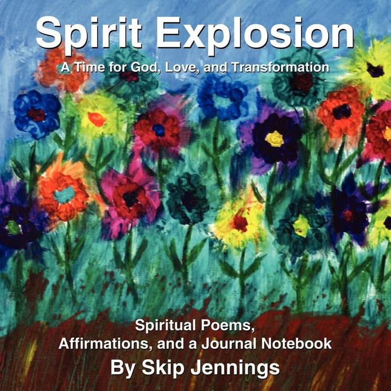 Spirit Explosion: A Time for GOD, Love, and Transformation (Paperback ...
