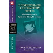 Spirit-Filled Life Study Guide 2 Corinthians, 1 and 2 Timothy, Titus Ministering in the Spirit and Strength of Jesus, Paperback