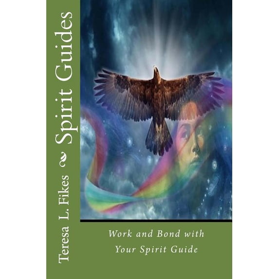 Spirit Guides: Work and Bond with Your Spirit Guide, (Paperback)