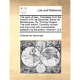 thumbnail image 1 of The Spirit of Laws. Translated from the French of M. de Secondat, Baron de Montesquieu. by Thomas Nugent, ... the Sixth Edition. Carefully Revised and Improved with Considerable Additions by the Autho, 1 of 1