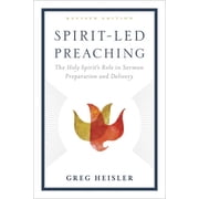 Spirit-Led Preaching The Holy Spirits Role in Sermon Preparation and Delivery, Paperback