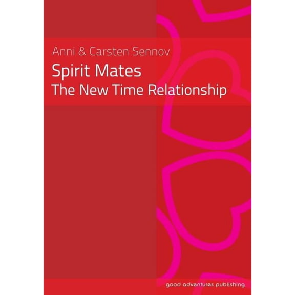 Spirit Mates - The New Time Relationship, (Paperback)
