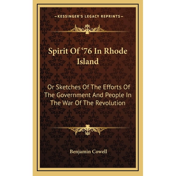 Spirit Of '76 In Rhode Island : Or Sketches Of The Efforts Of The Government And People In The War Of The Revolution (Hardcover)