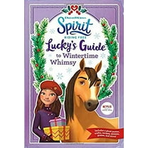 Pre-Owned Spirit Riding Free: Lucky's Guide to Wintertime Whimsy [With Poster] (Paperback) 0316490954 9780316490955