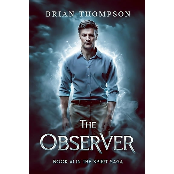 Spirit Saga The Observer: Book #1 in the Spirit Saga, Book 1, (Paperback)