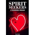 thumbnail image 1 of Spirit Seekers: A Paranormal Romance (Paperback), 1 of 1