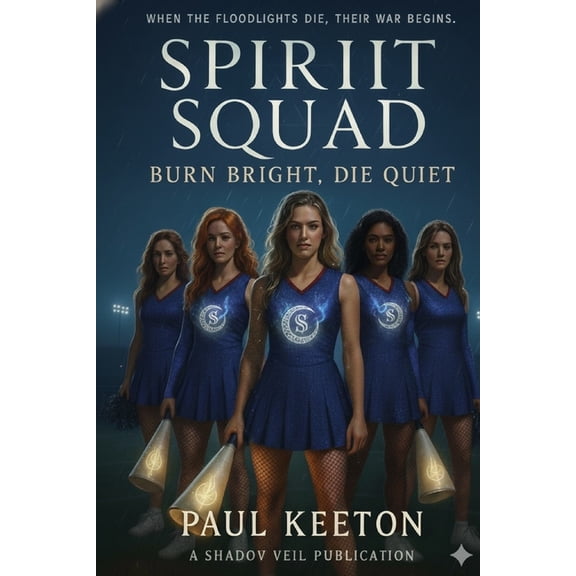 Spirit Squad: Burn Bright Die Quiet, (Paperback)