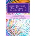 thumbnail image 1 of Spirit Through The Mirror & Briella 1D Life (Paperback), 1 of 1