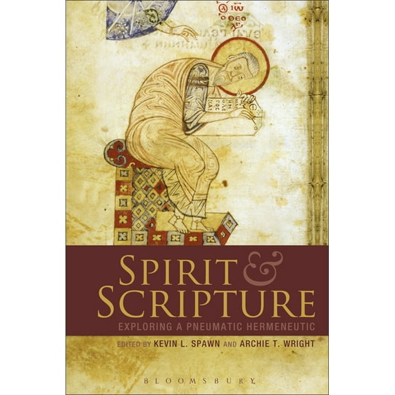 Spirit and Scripture: Exploring a Pneumatic Hermeneutic, (Paperback)