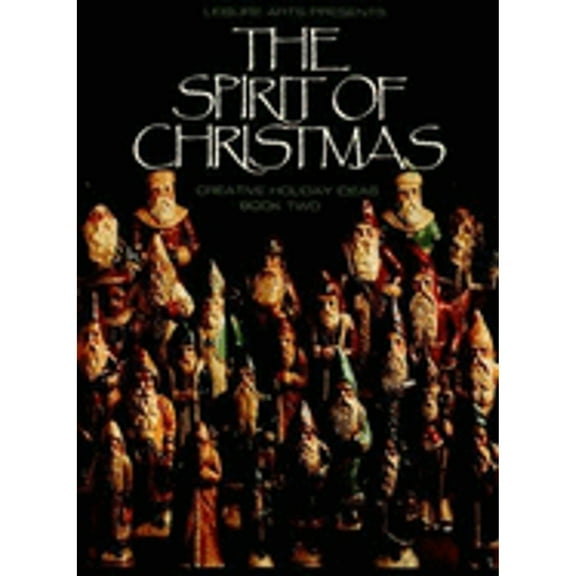 Pre-Owned The Spirit of Christmas: Creative Holiday Ideas, Book 2 (Hardcover) 0942237013 9780942237016