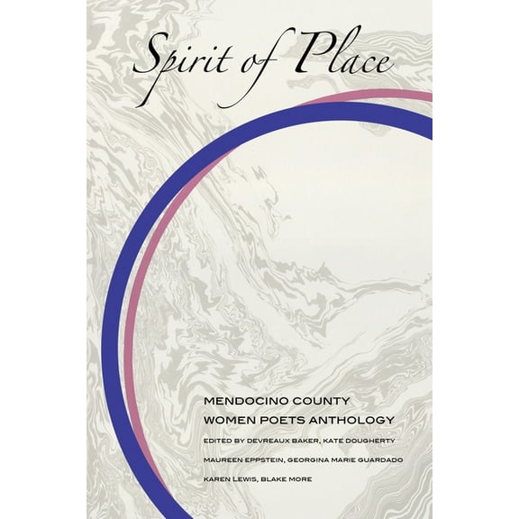 Spirit of Place: Mendocino County Women Poets Anthology, (Paperback)