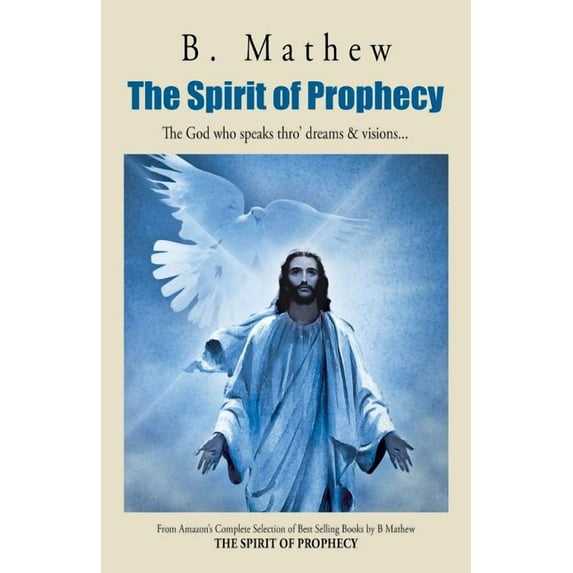 Spirit of Prophecy : The God Who Speaks Thro' Dreams & Visions...