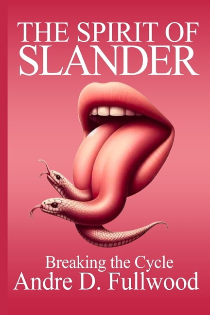 The Spirit of Slander: Breaking the Cycle, (Paperback)