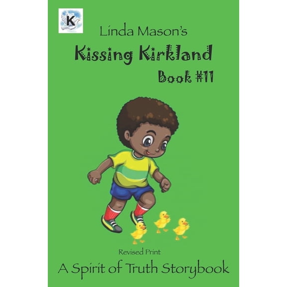 Spirit of Truth Storybook Series from A- Kissing Kirkland Revised Print: Book # 11, Book 11, (Paperback)