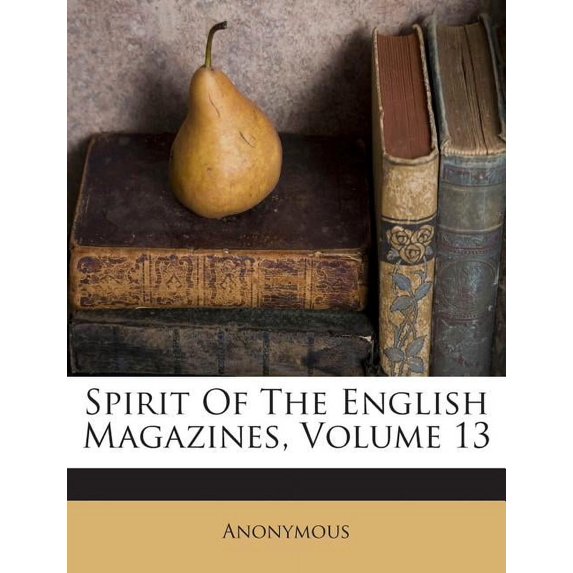 Spirit of the English Magazines, Volume 13 (Paperback)