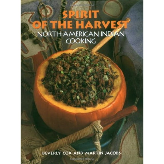 Pre-Owned Spirit of the Harvest: North American Indian Cooking (Hardcover) 1556701861 9781556701863