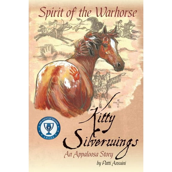Spirit of the Warhorse: Kitty Silverwings, an Appaloosa Story, (Paperback)