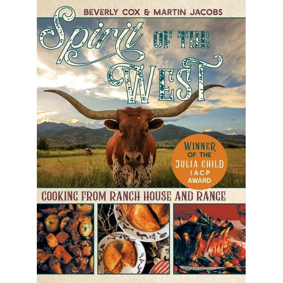 Spirit of the West: Cooking from Ranch House and Range, (Hardcover)