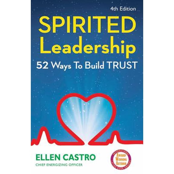 Spirited Leadership: 52 Ways to Build Trust Paperback