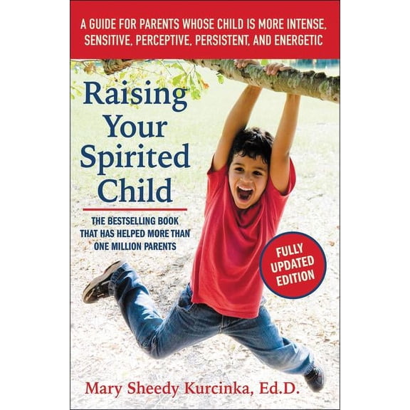 Spirited Raising Your Spirited Child, Third Edition, (Paperback)
