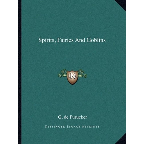 Spirits, Fairies And Goblins Paperback 1162851163 9781162851167 G. de Purucker