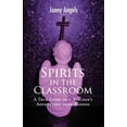 thumbnail image 1 of Spirits In The Classroom - A True Story Of A Teacher's Adventures From Beyond, (Paperback), 1 of 1