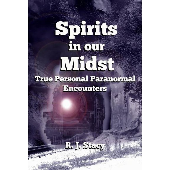 Spirits in our Midst: True Personal Paranormal Encounters (Paperback)