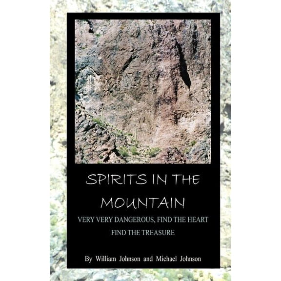 Spirits In The Mountain: Very Very Dangerous, Find the heart, Find the Treasure, (Paperback)