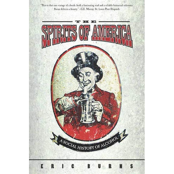Pre-Owned Spirits of America: A Social History of Alcohol (Paperback) 1592132693 9781592132690