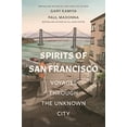 thumbnail image 1 of Pre-Owned Spirits of San Francisco: Voyages Through the Unknown City (Paperback) 1635579813 9781635579819, 1 of 1