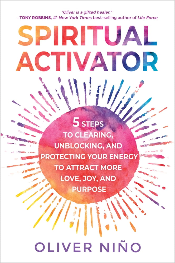 Pre-Owned Spiritual Activator: 5 Steps to Clearing, Unblocking, and Protecting Your Energy to Attract More Love, Joy, and Purpose (Hardcover) 140196771X 9781401967710