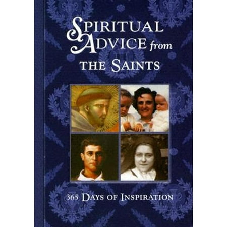Pre-Owned Spiritual Advice from the Saints: 365 Days of Inspiration 0819870854 (Hardcover - Used)