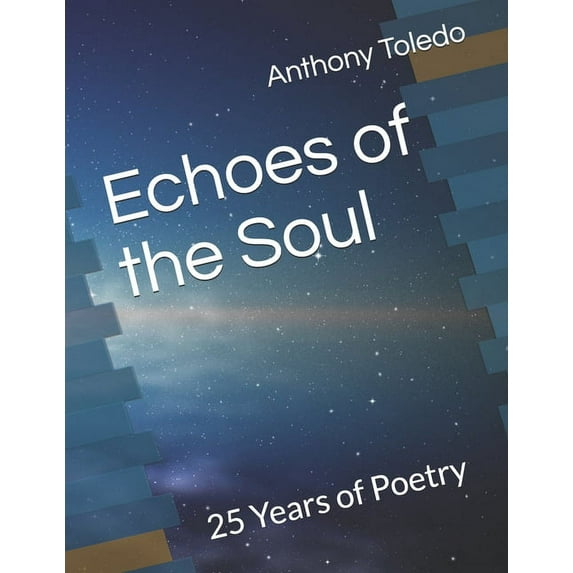 Spiritual Alchemy: Echoes of the Soul : 25 Years of Poetry (Series #2) (Paperback)