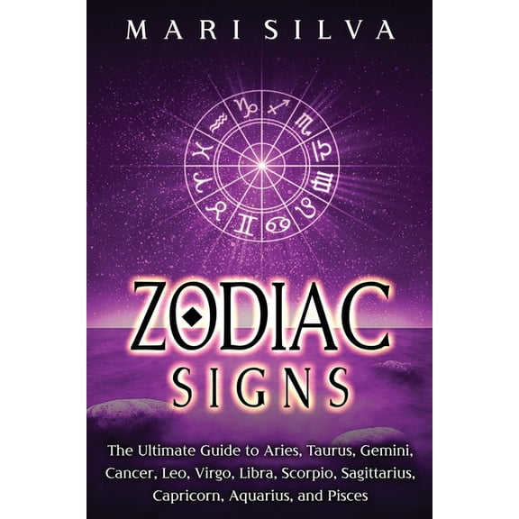 Spiritual Astrology Zodiac Signs: The Ultimate Guide to Aries, Taurus, Gemini, Cancer, Leo, Virgo, Libra, Scorpio, Sagittarius, Capricorn, A, (Paperback)
