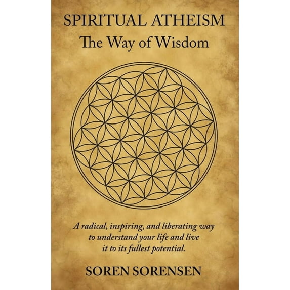 Spiritual Atheism: The Way of Wisdom, (Paperback)